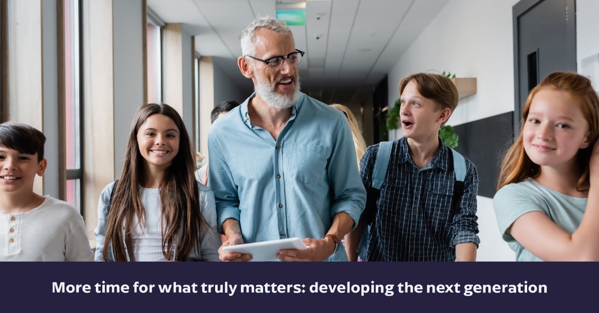 more time for what truly matters: developing the next generation